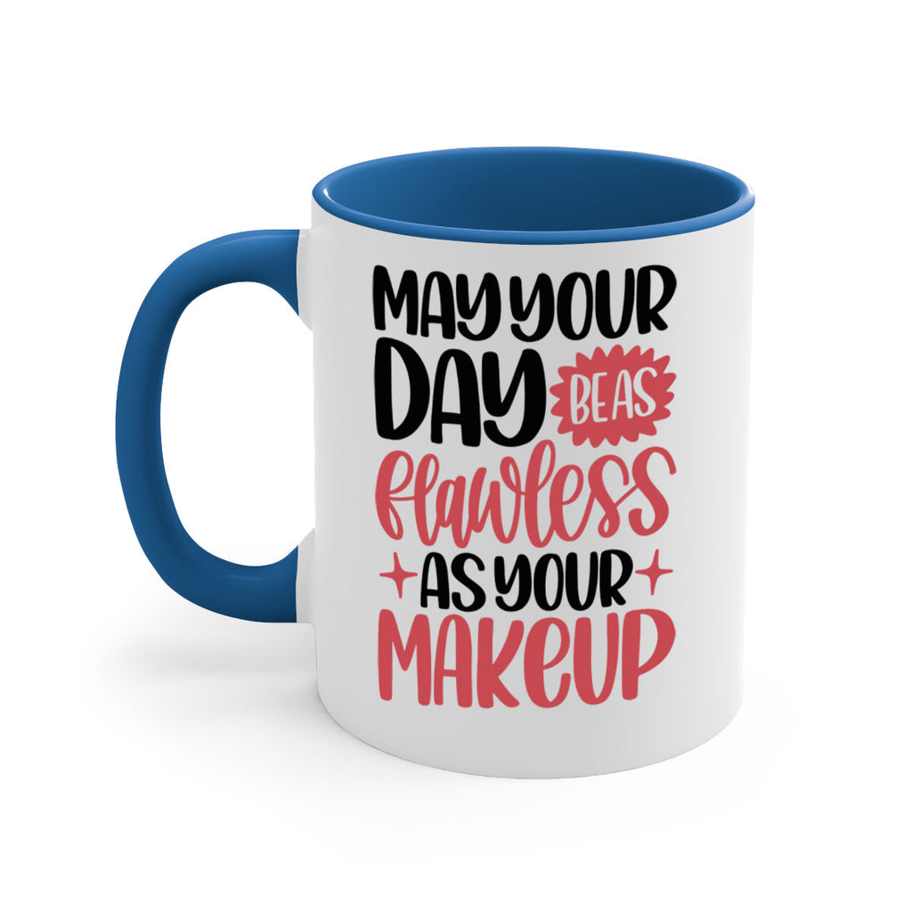 May Your Day Be As Flawless As Your Makeup Style 37#- makeup-Mug / Coffee Cup
