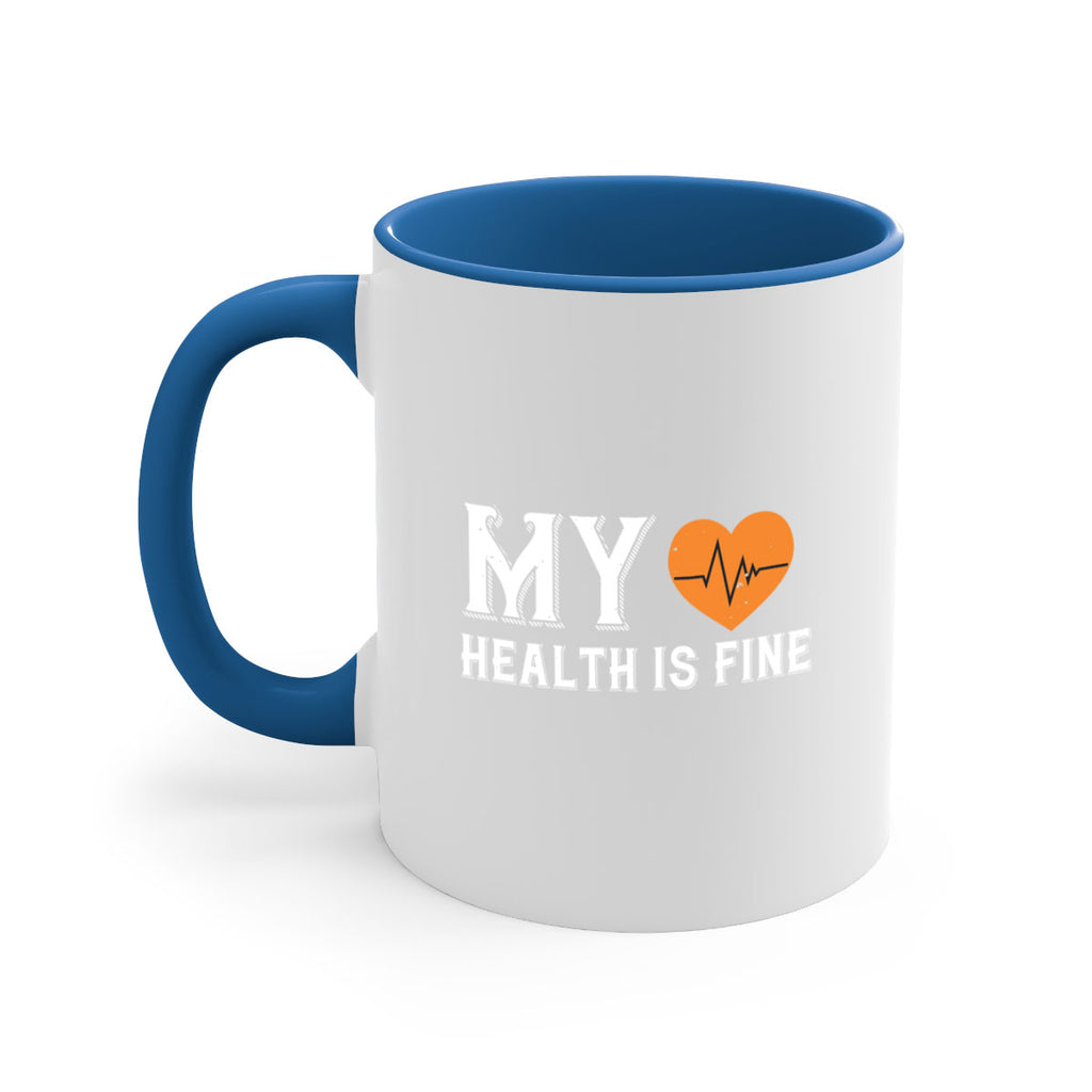 My health is fine Style 21#- World Health-Mug / Coffee Cup