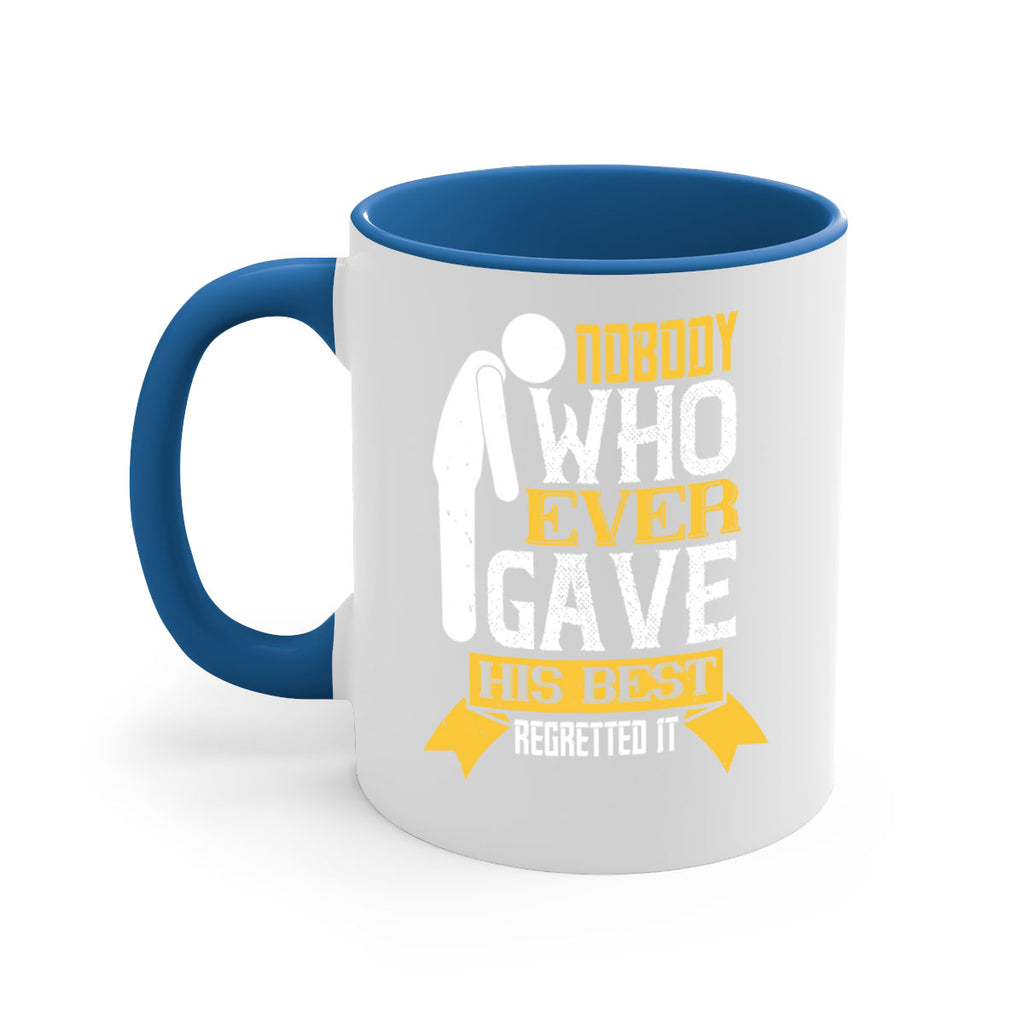 Nobody who ever gave his best regretted it Style 21#- dentist-Mug / Coffee Cup