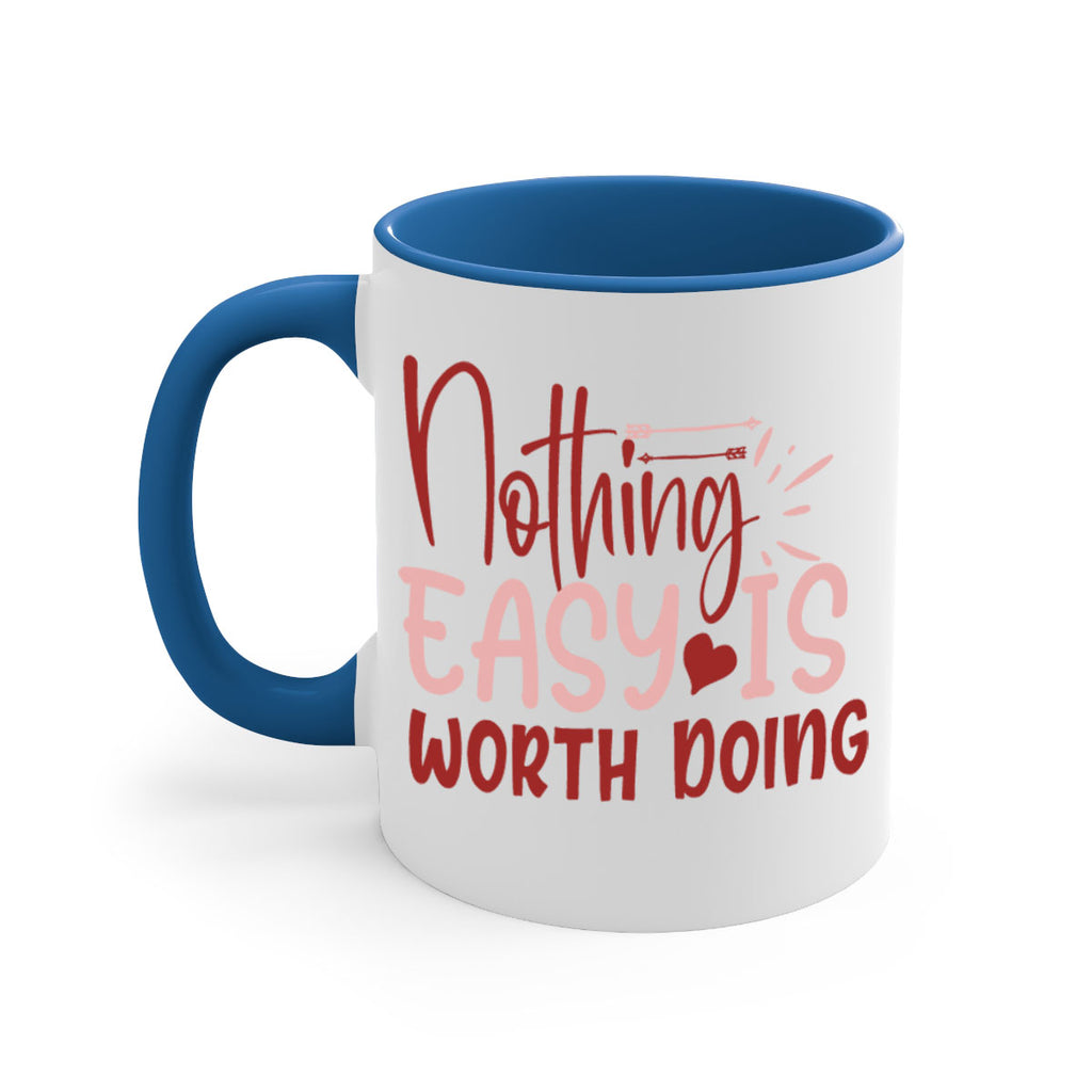 Nothing easy is worth Doing Style 82#- motivation-Mug / Coffee Cup