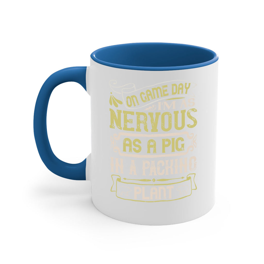 On game day I’m as nervous as a pig in a packing plant Style 37#- pig-Mug / Coffee Cup