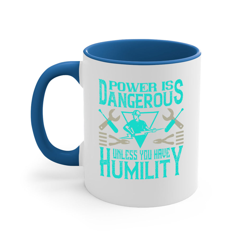 Power is dangerous unless you have humility Style 18#- electrician-Mug / Coffee Cup