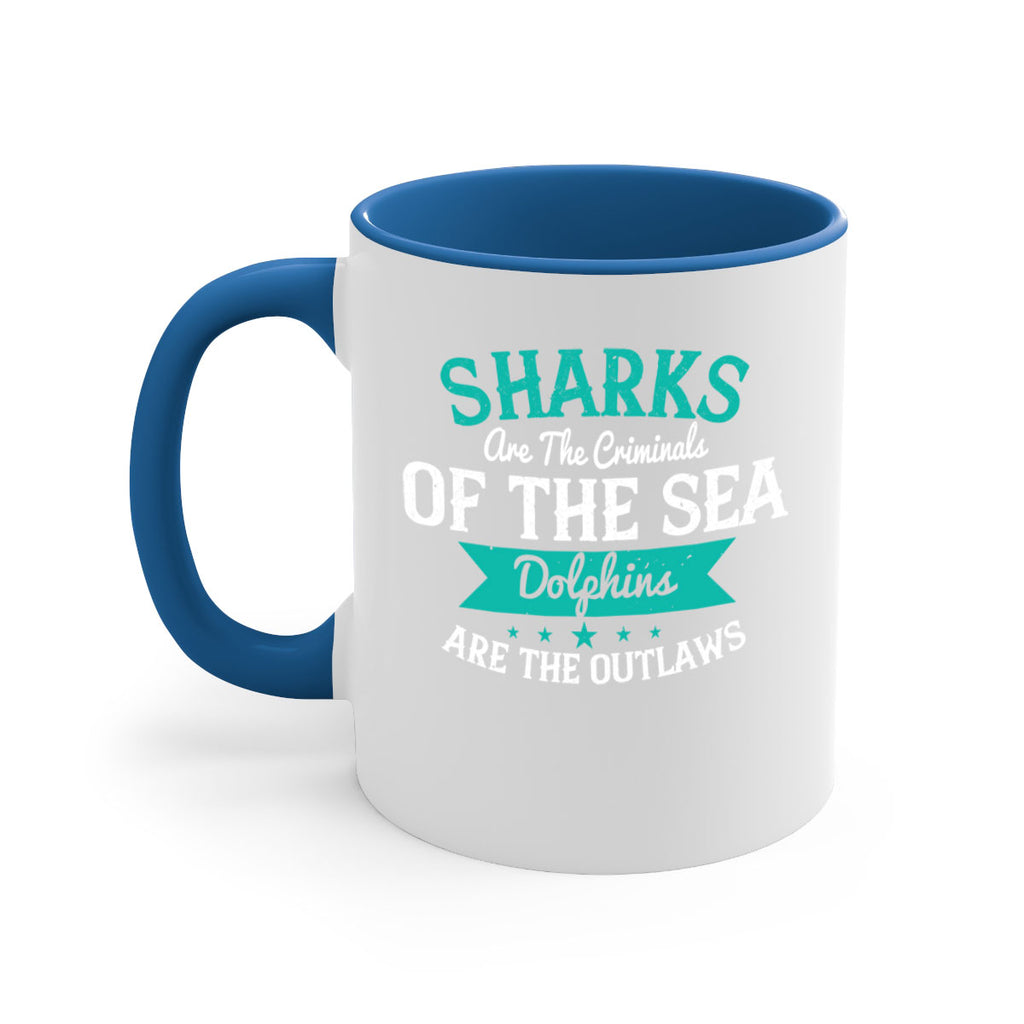 Sharks are the criminals of the sea Dolphins are the outlaws Style 34#- Shark-Fish-Mug / Coffee Cup