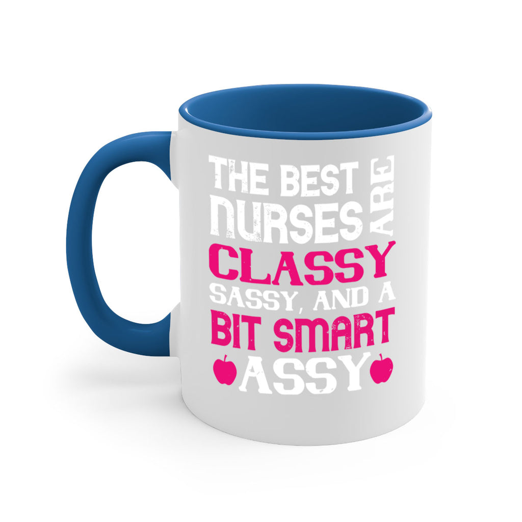 The best nurses are classysassy and a bit smart assy Style 238#- nurse-Mug / Coffee Cup