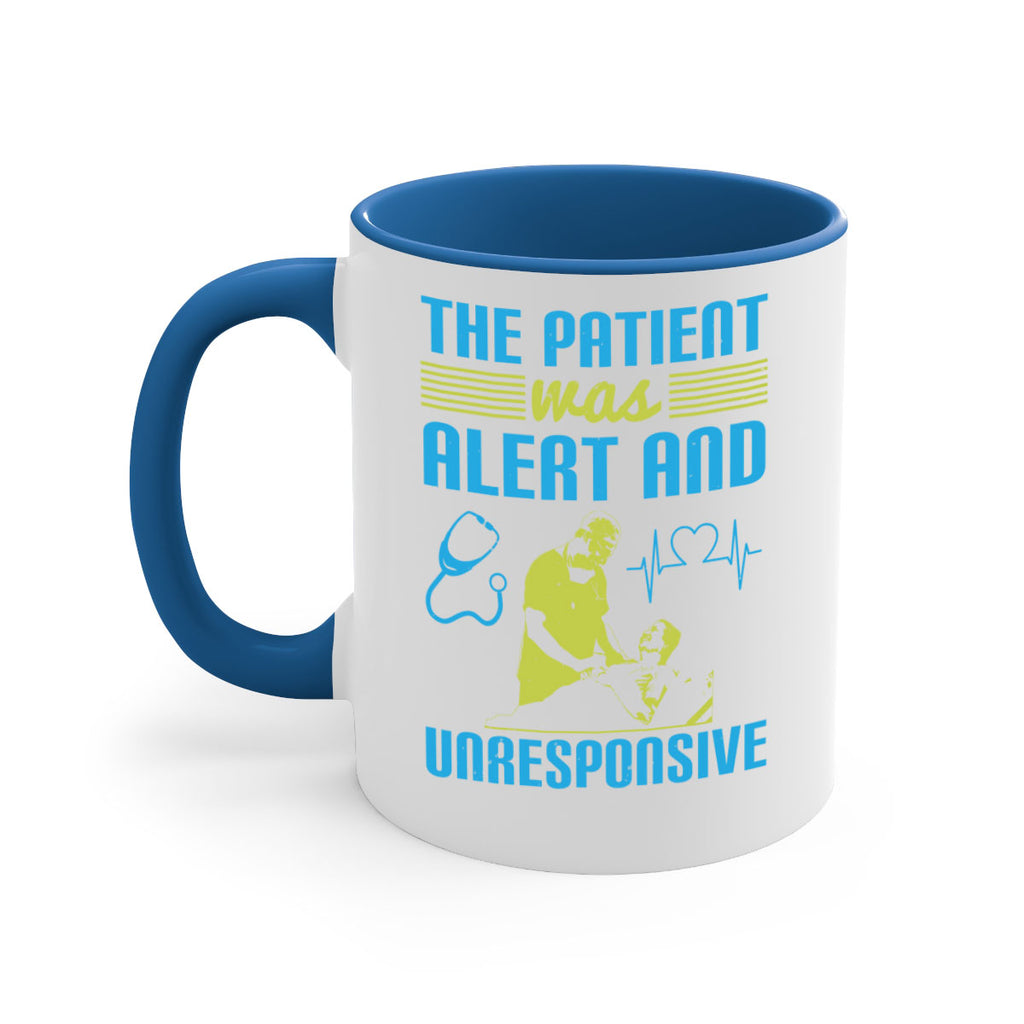 The patient was alert and unresponsive Style 16#- medical-Mug / Coffee Cup