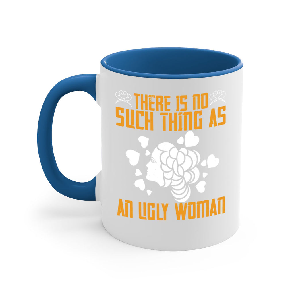 There is no such thing as an ugly woman Style 25#- World Health-Mug / Coffee Cup