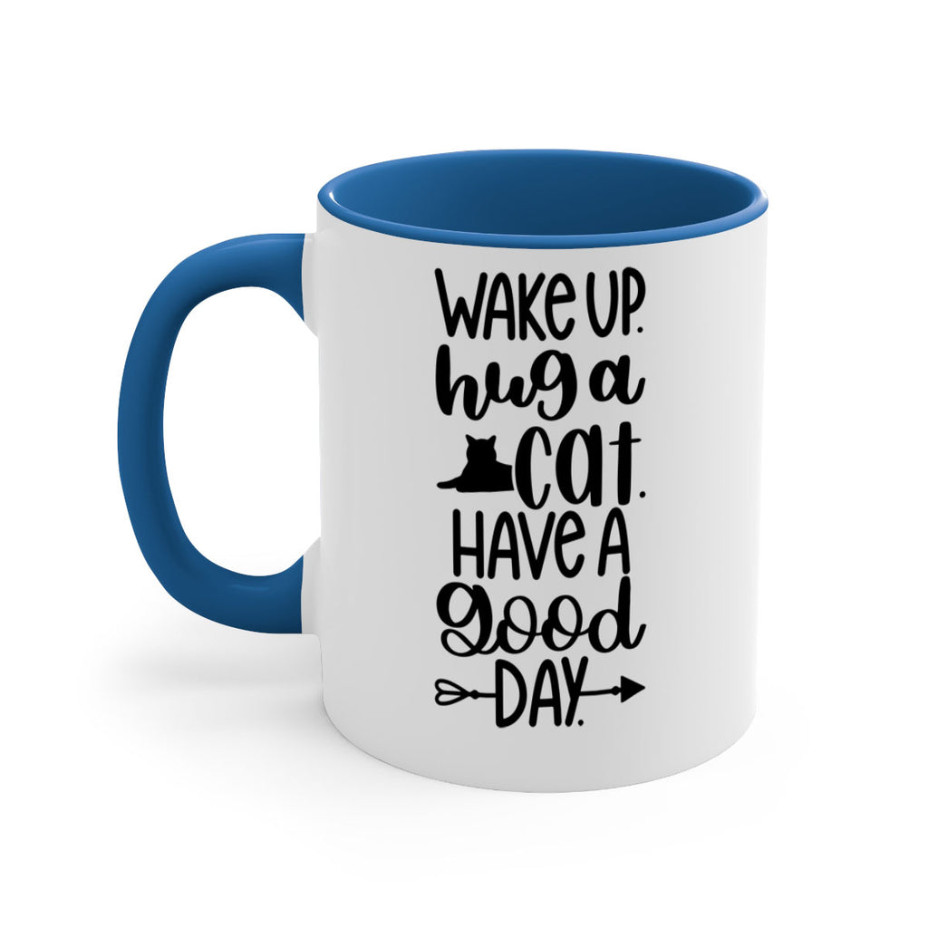 Wake Up Hug A Cat Style 108#- cat-Mug / Coffee Cup