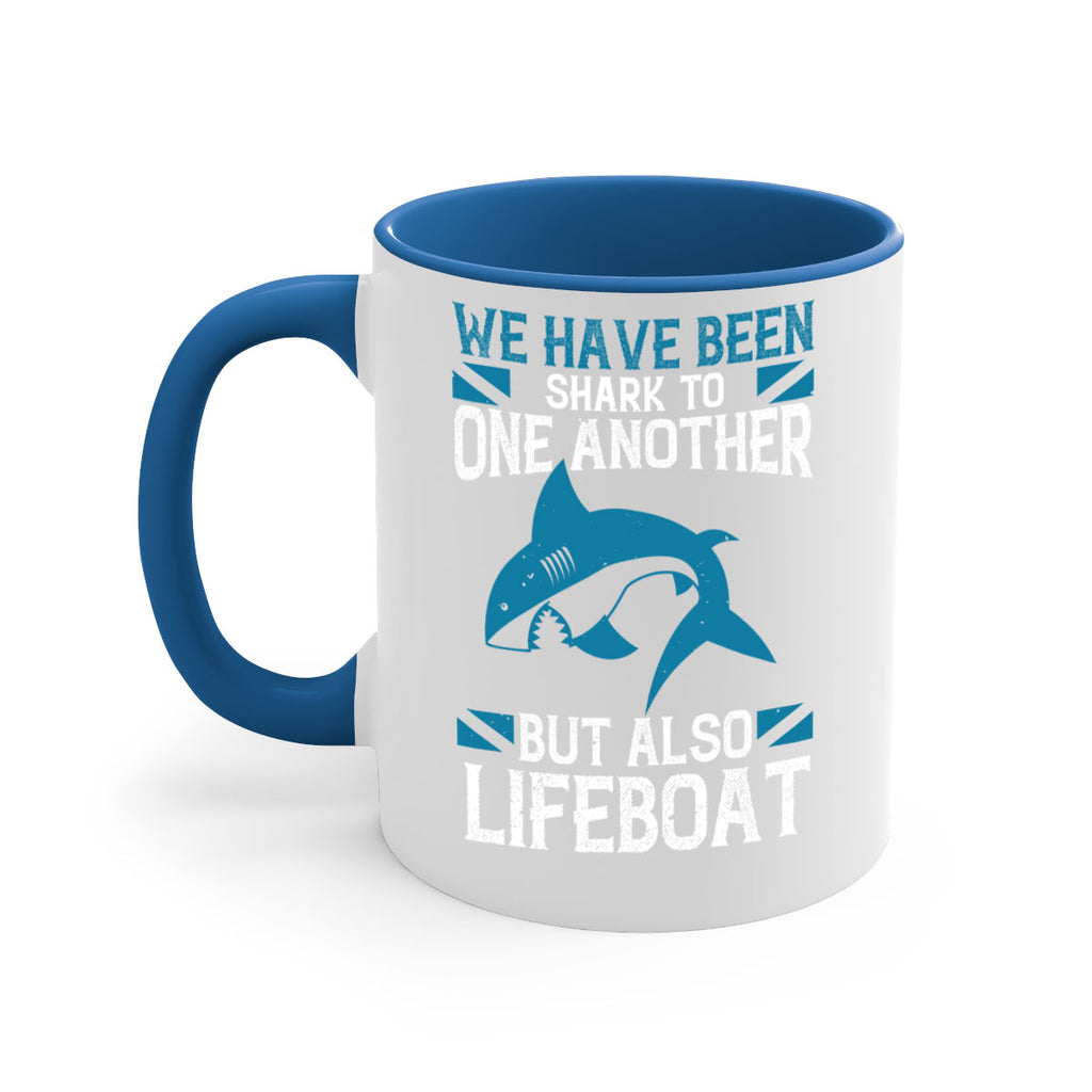 We have been shark to one another but also lifeboat Style 6#- Shark-Fish-Mug / Coffee Cup