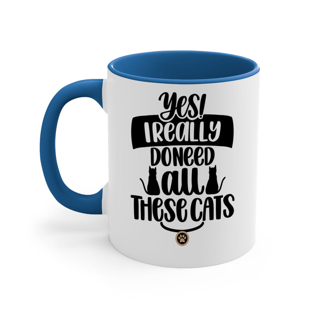 Yes I Really Do Need Style 109#- cat-Mug / Coffee Cup