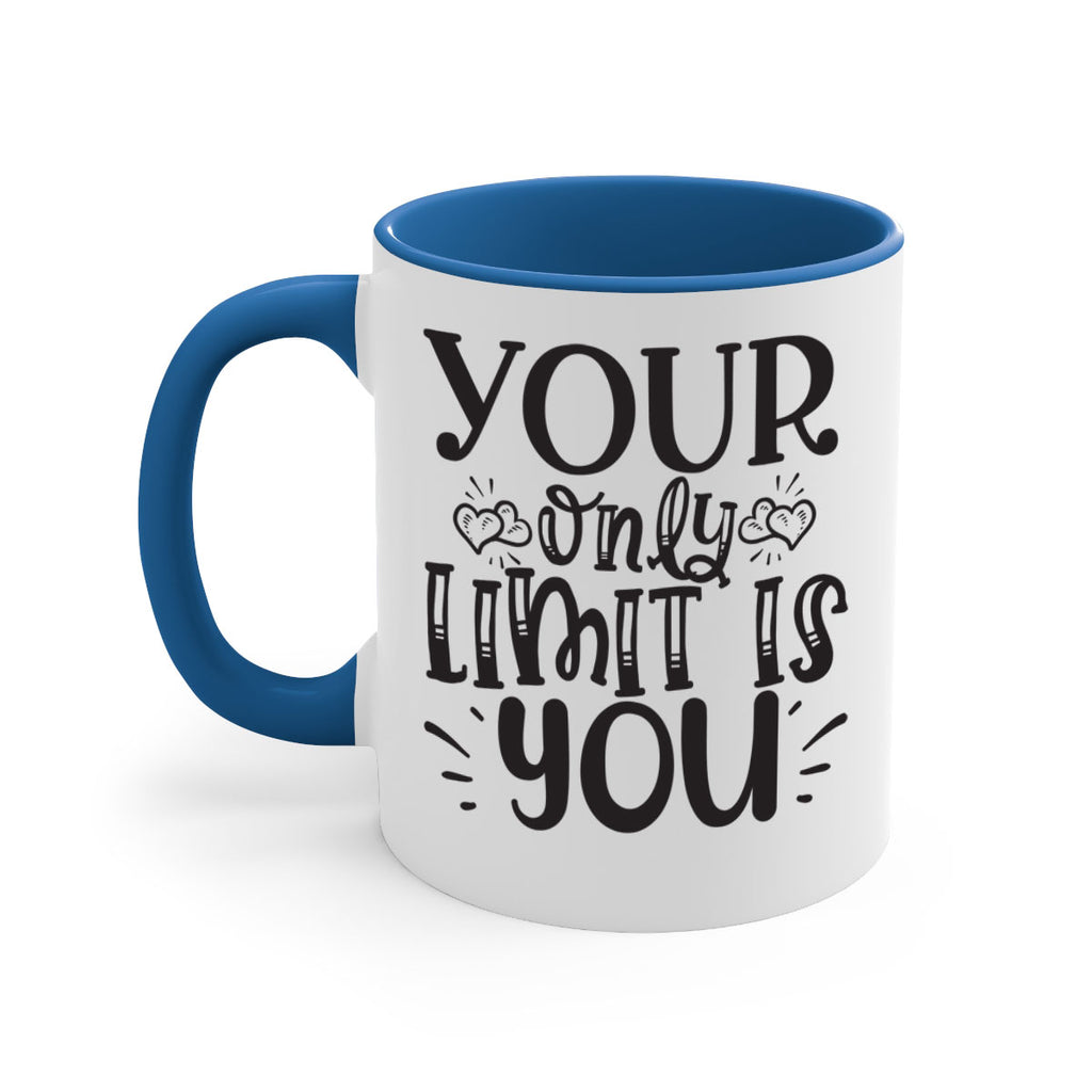 Your Only Limit Is You Style 53#- motivation-Mug / Coffee Cup