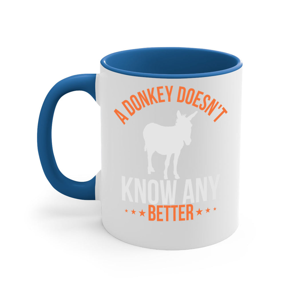a donkey doesnt know any better Style 5#- Donkey-Mug / Coffee Cup