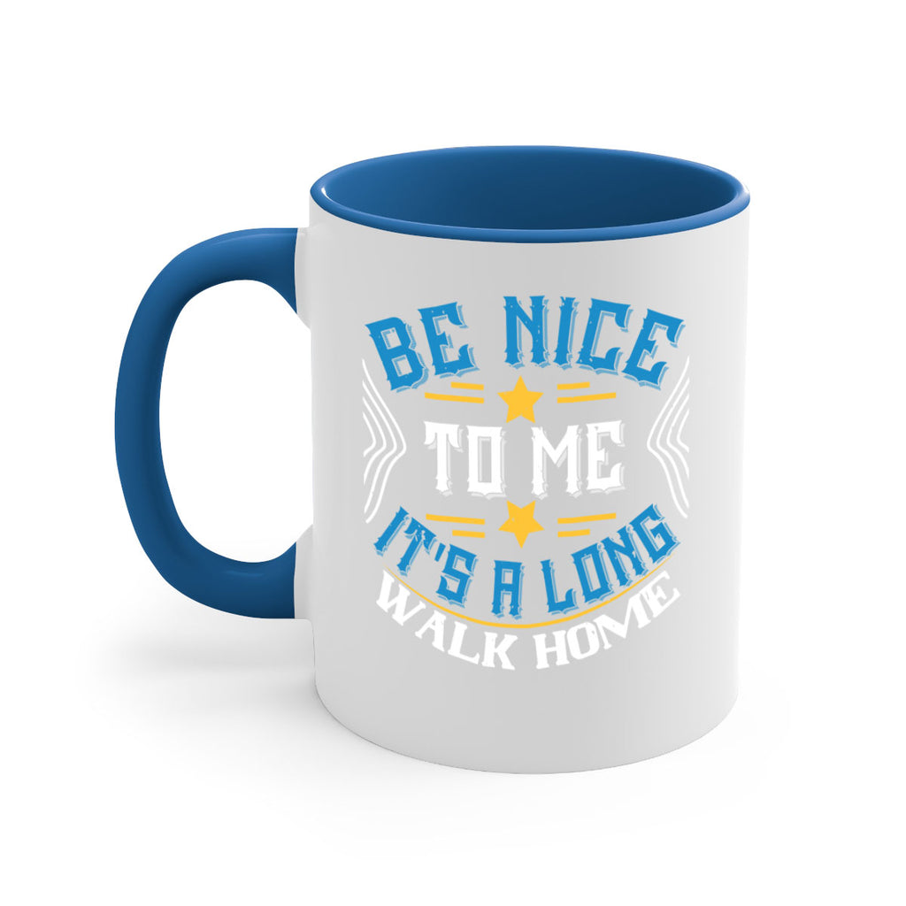 be nice to me its a long walk home Style 47#- bus driver-Mug / Coffee Cup