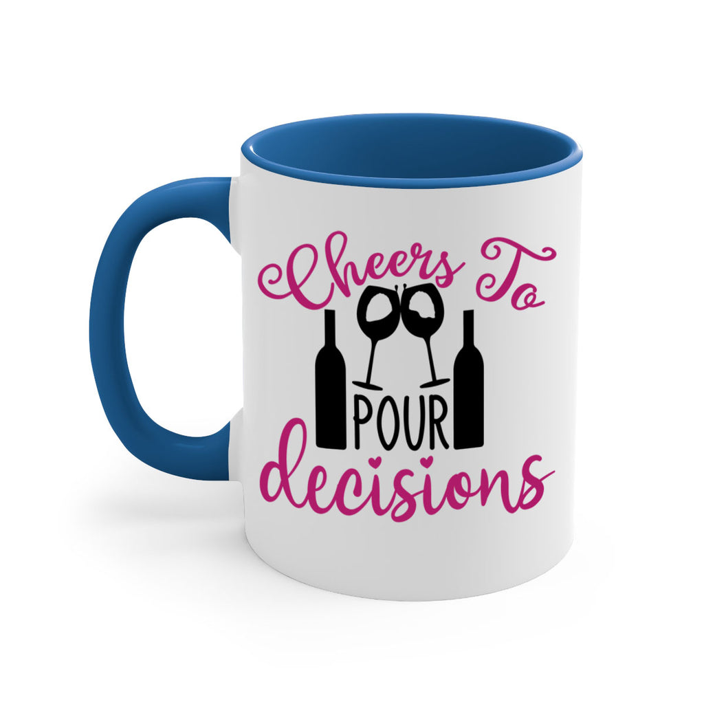 cheers to pour decisions 201#- wine-Mug / Coffee Cup
