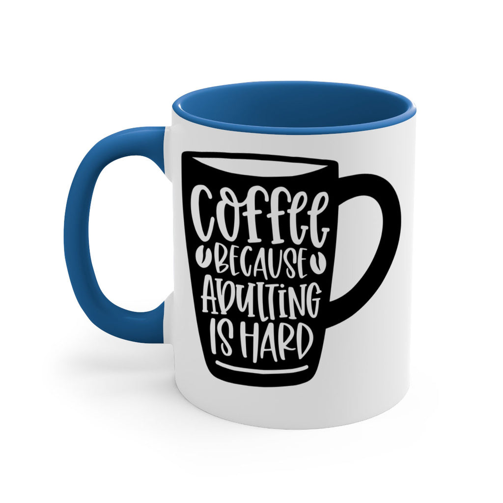 coffee because adulting is hard 175#- coffee-Mug / Coffee Cup