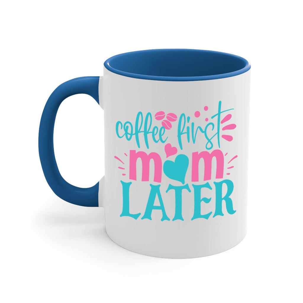 coffee first mom later 247#- coffee-Mug / Coffee Cup