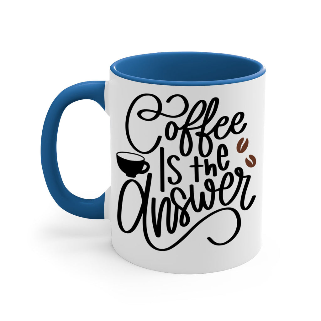 coffee is the answer 152#- coffee-Mug / Coffee Cup