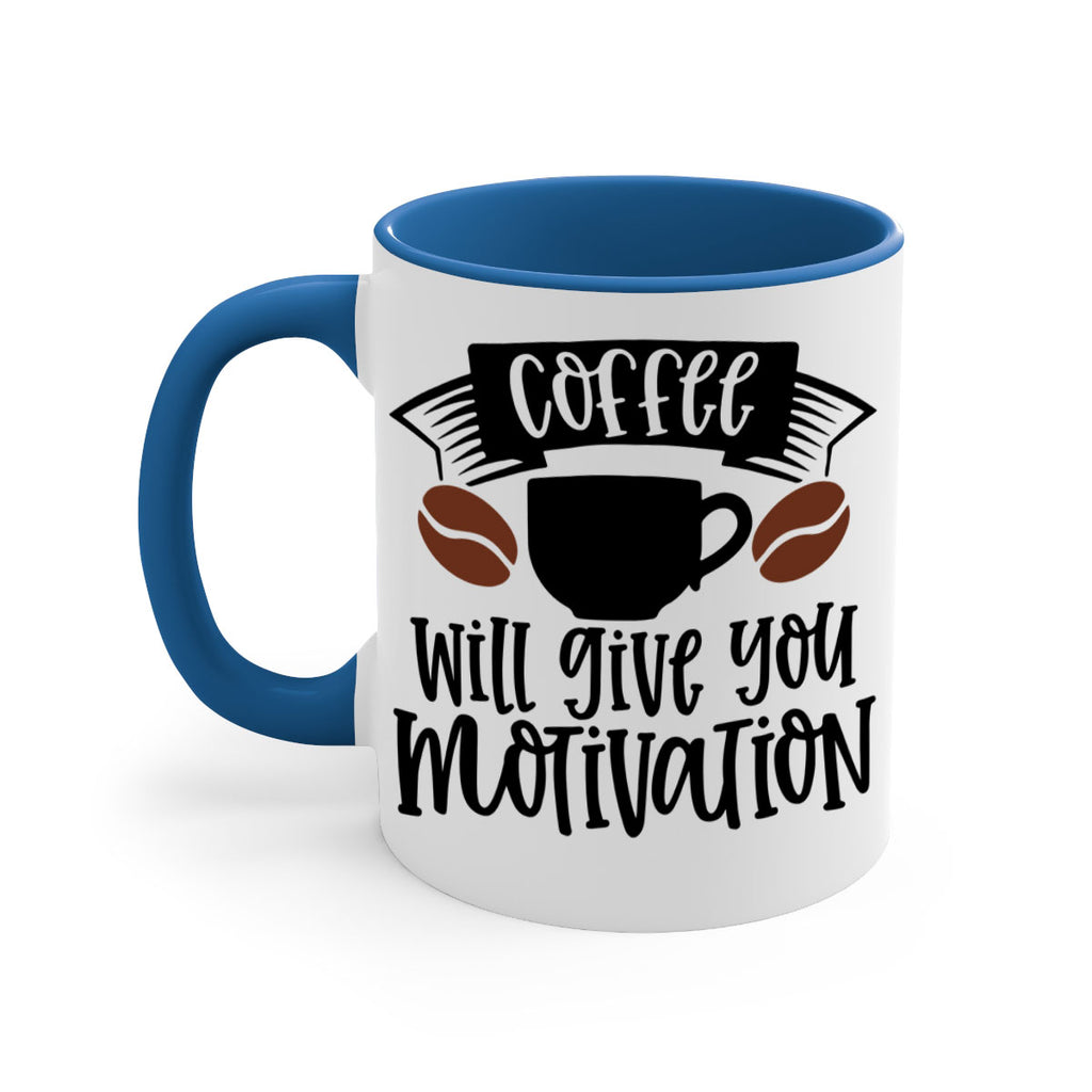 coffee will give you motivation 133#- coffee-Mug / Coffee Cup