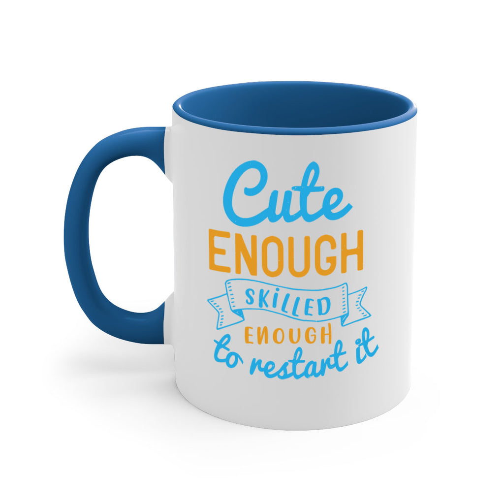 cute enough skilled enough to restart it Style 3#- medical-Mug / Coffee Cup