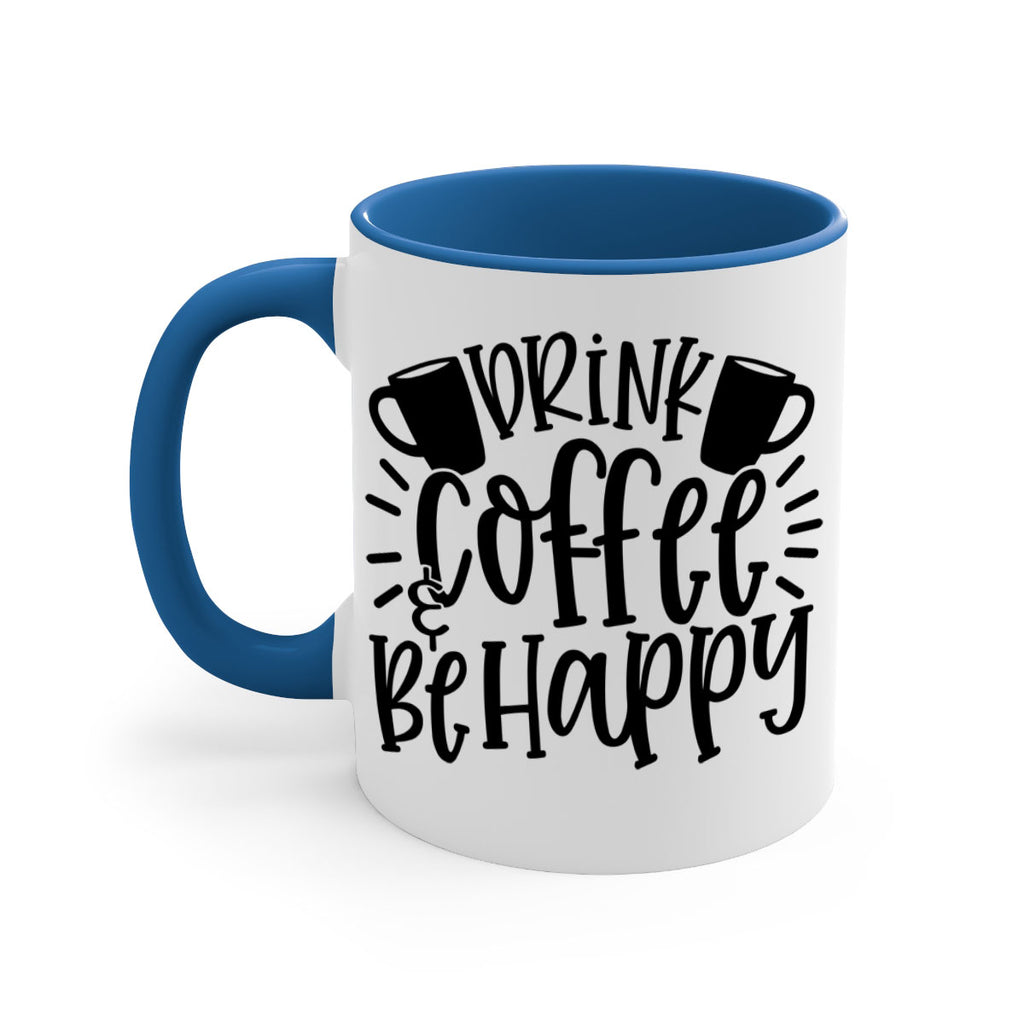 drink coffee be happy 128#- coffee-Mug / Coffee Cup