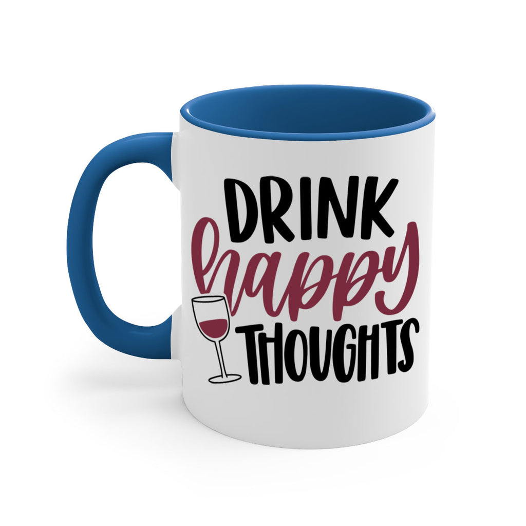 drink happy thoughts 58#- wine-Mug / Coffee Cup