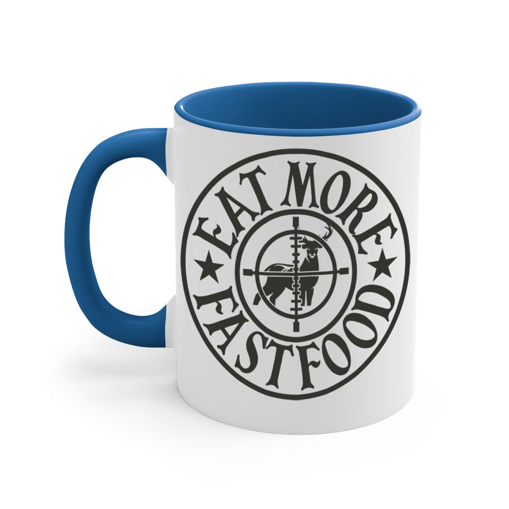 eat more fast food 14#- hunting-Mug / Coffee Cup