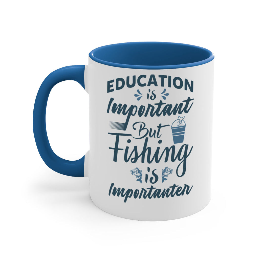 education is important 160#- fishing-Mug / Coffee Cup