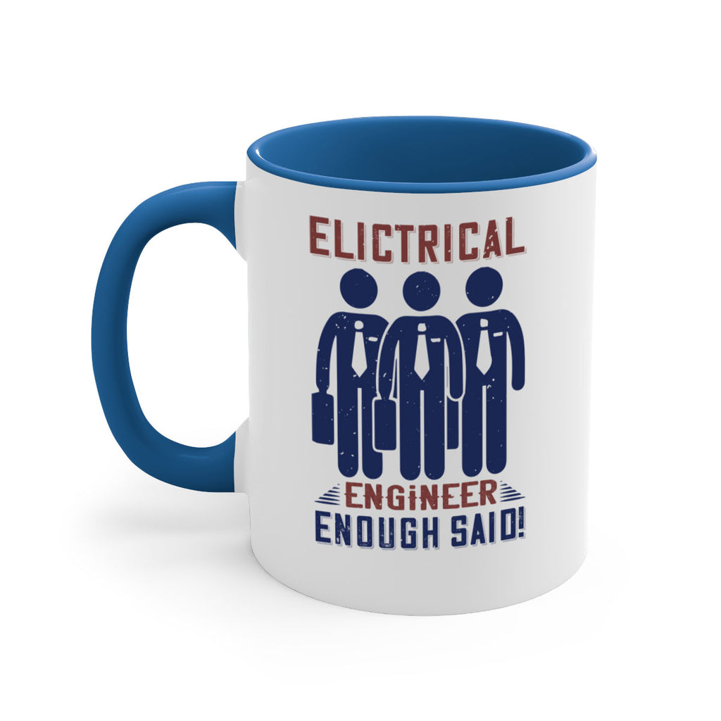 electrical engineer enough said Style 71#- engineer-Mug / Coffee Cup