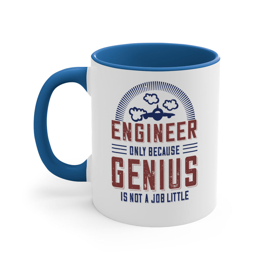 engineer only because genius is not a job little Style 63#- engineer-Mug / Coffee Cup