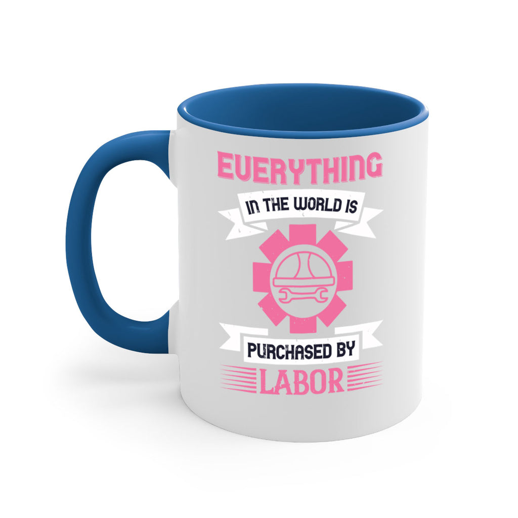 everything in the world is purchased by labor 43#- labor day-Mug / Coffee Cup