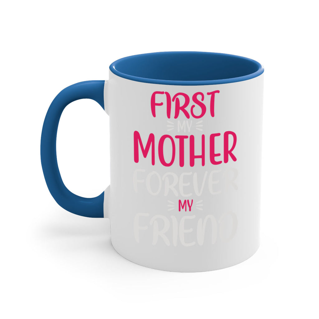 first my mother forever my friend 183#- mom-Mug / Coffee Cup