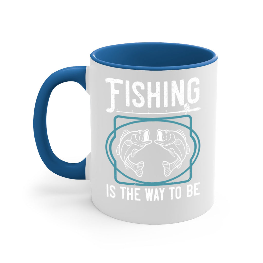 fishing is the way to be 270#- fishing-Mug / Coffee Cup