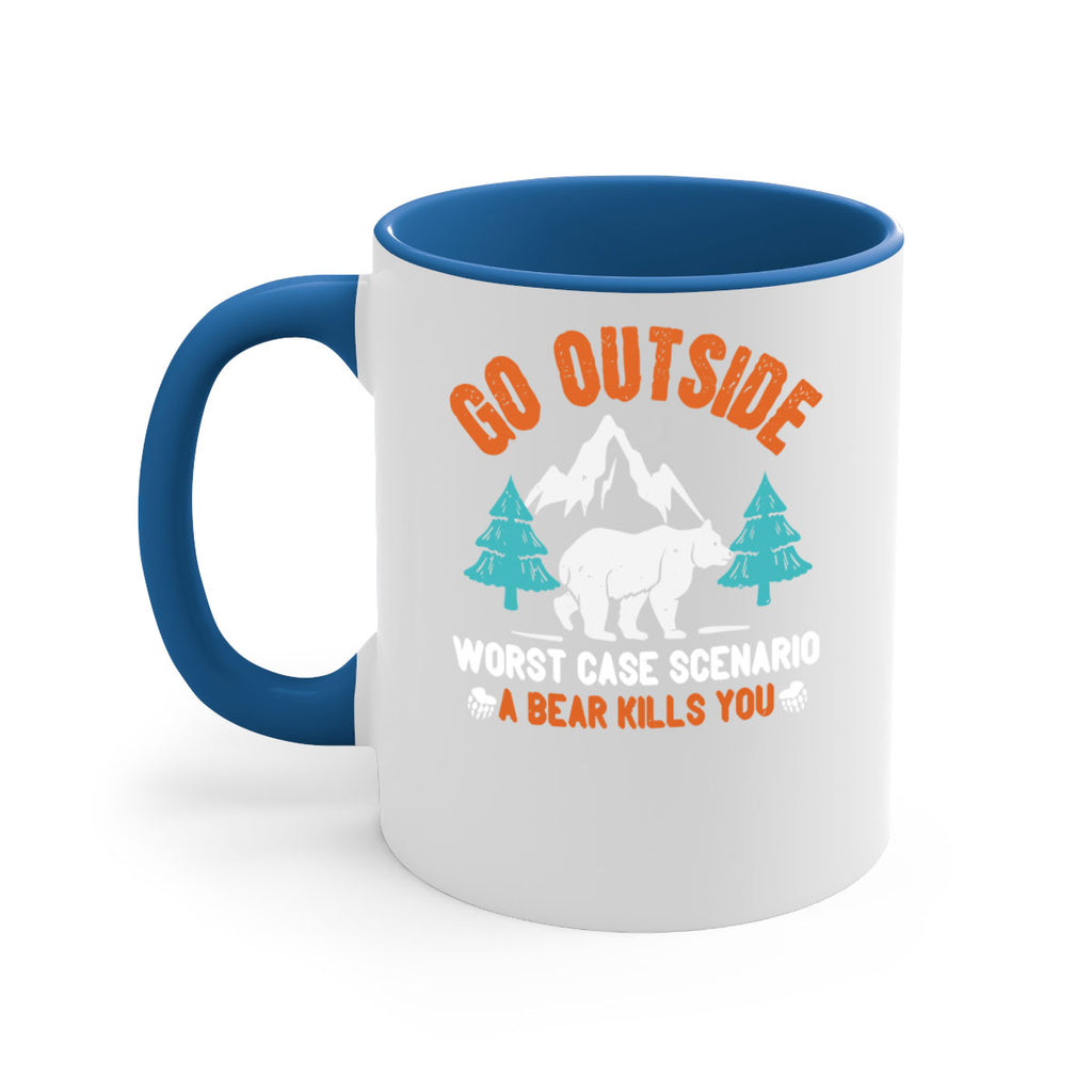 go outside worst case scenario a bear kills you  40#- bear-Mug / Coffee Cup