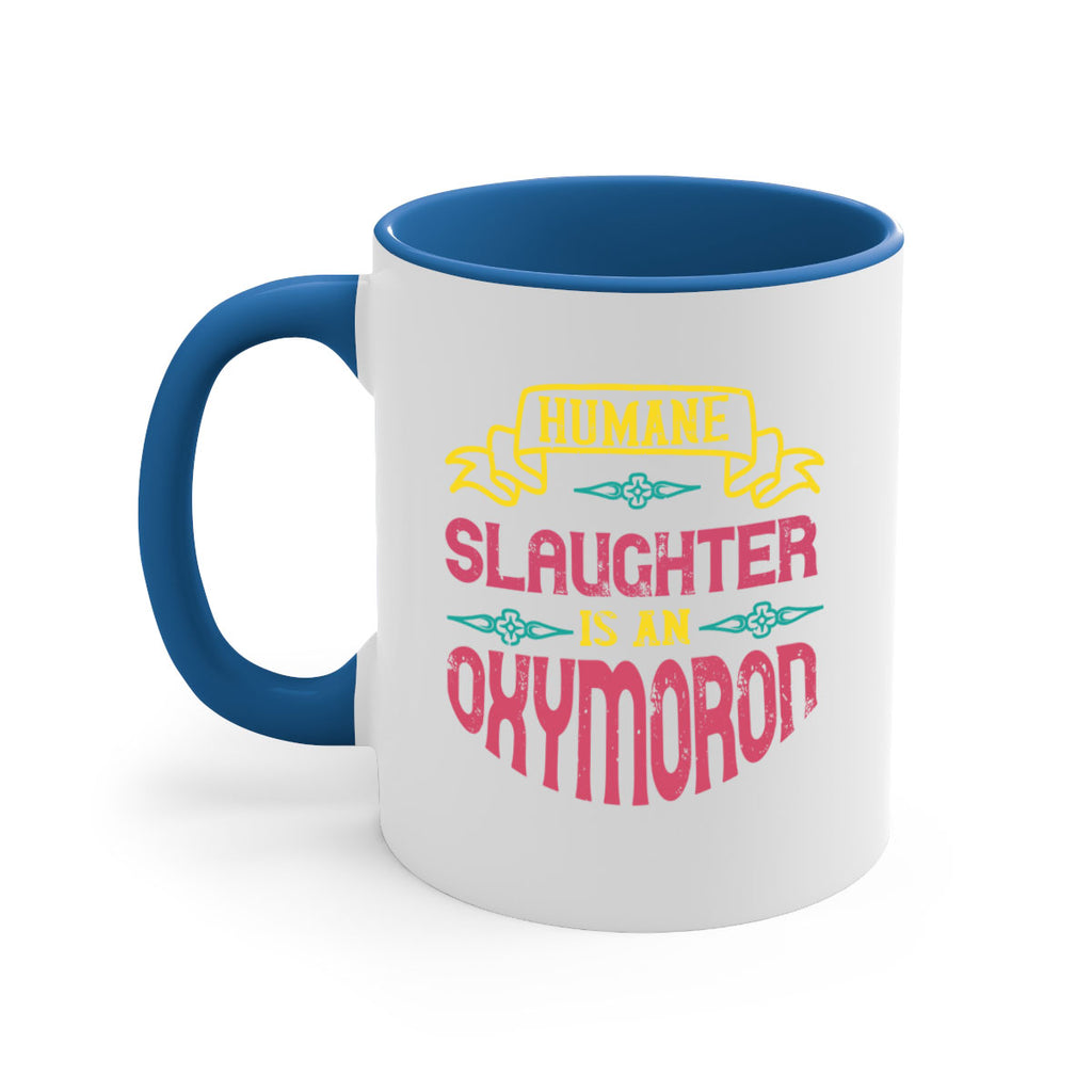 humane slaughter is an oxymoron 134#- vegan-Mug / Coffee Cup