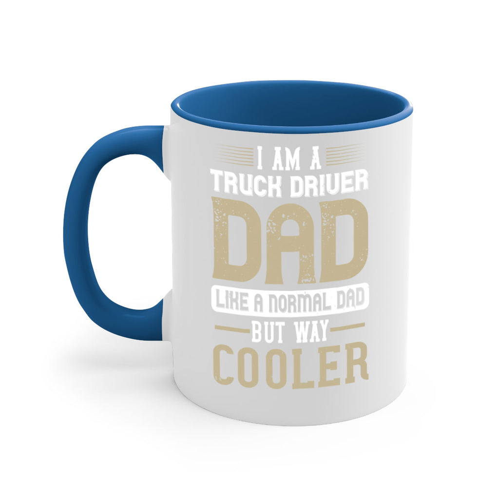 i am a truck driver dad like a normal dad but way cooler Style 48#- truck driver-Mug / Coffee Cup