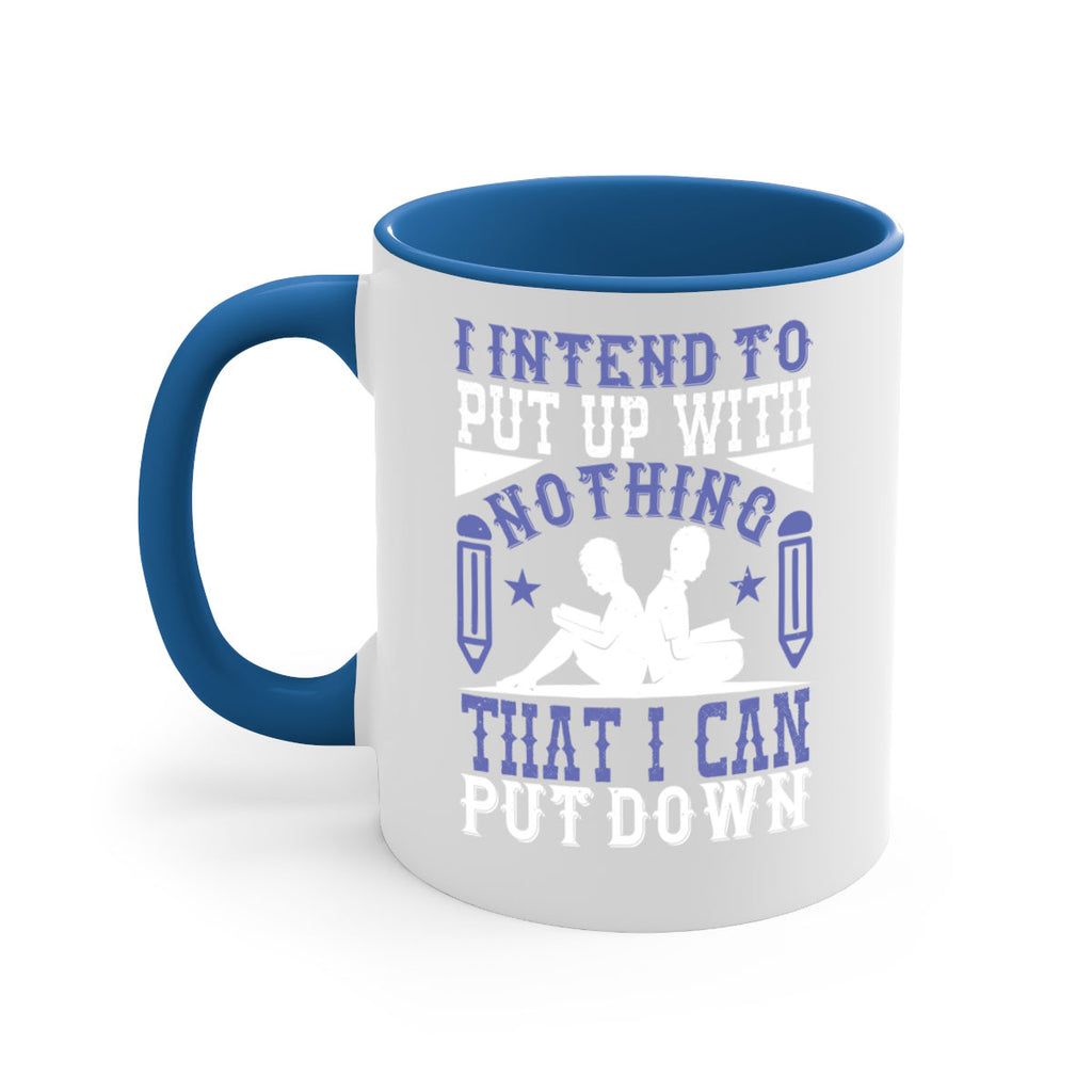 i intend to put up with nothing that i can put down 66#- Reading - Books-Mug / Coffee Cup