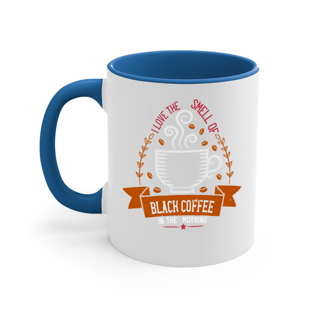 i love the smell of black coffee in the morning 252#- coffee-Mug / Coffee Cup