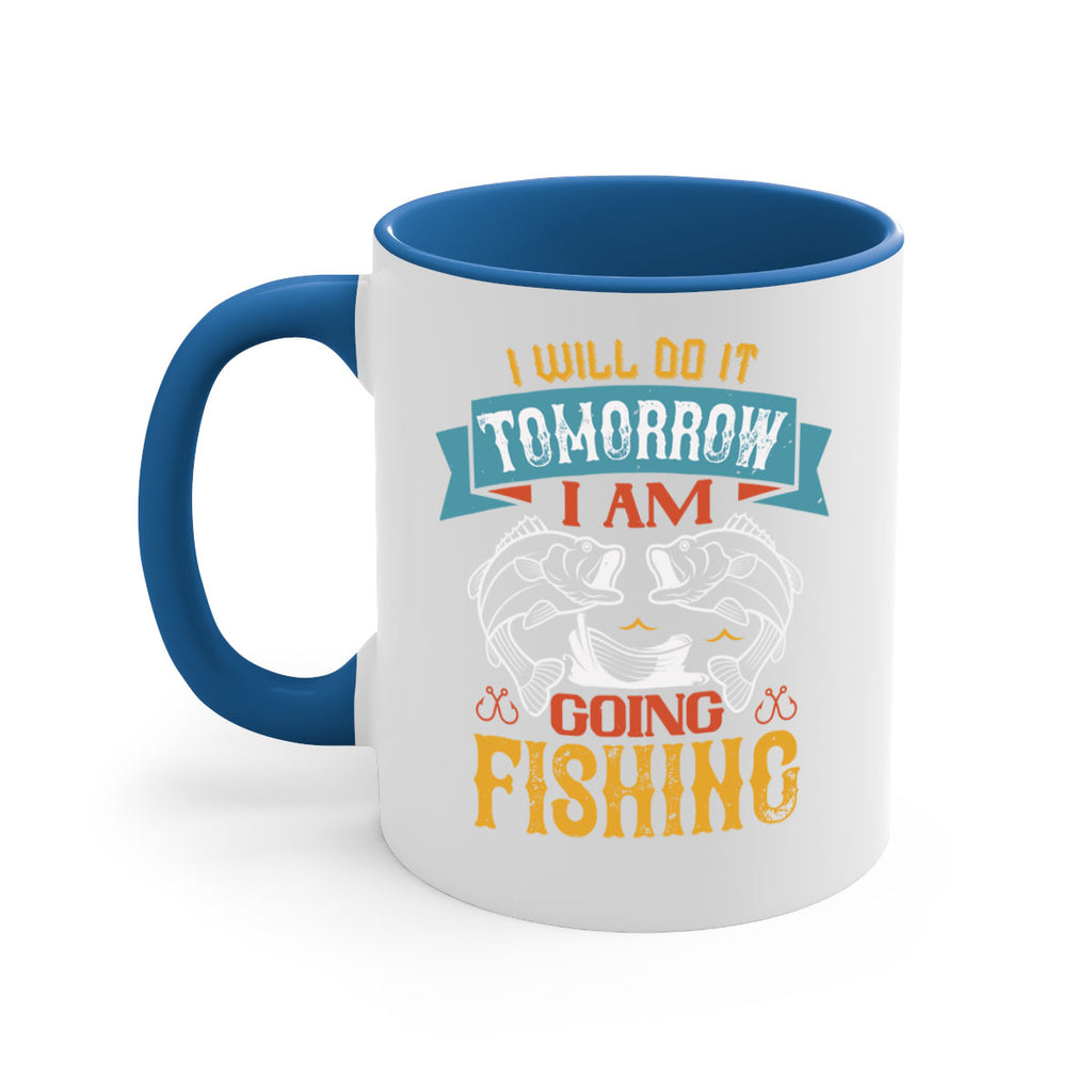 i will do it tomorrow i am going fishing 97#- fishing-Mug / Coffee Cup