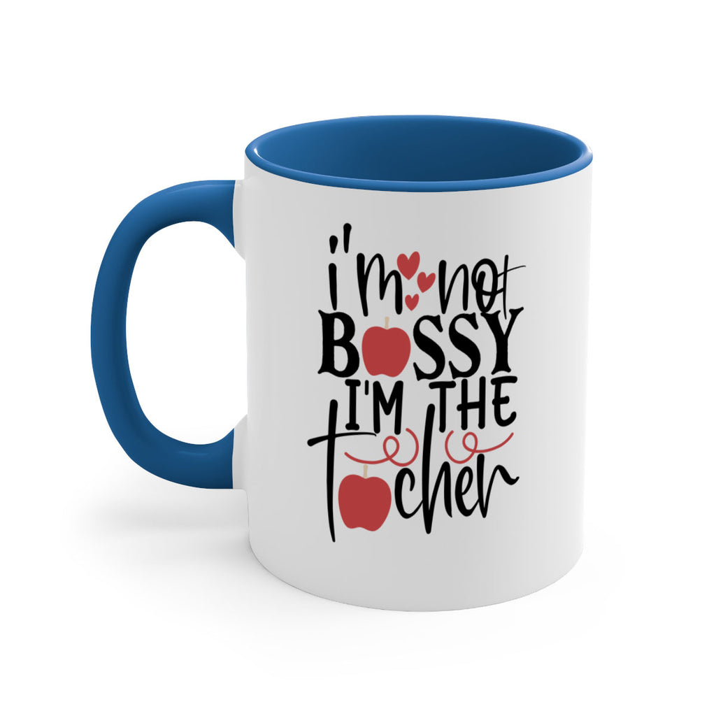 im not bossy im the teacher Style 174#- teacher-Mug / Coffee Cup
