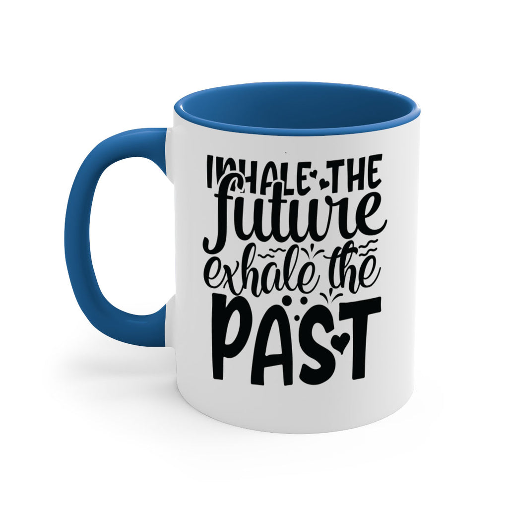 inhale the future exhale the past Style 95#- motivation-Mug / Coffee Cup