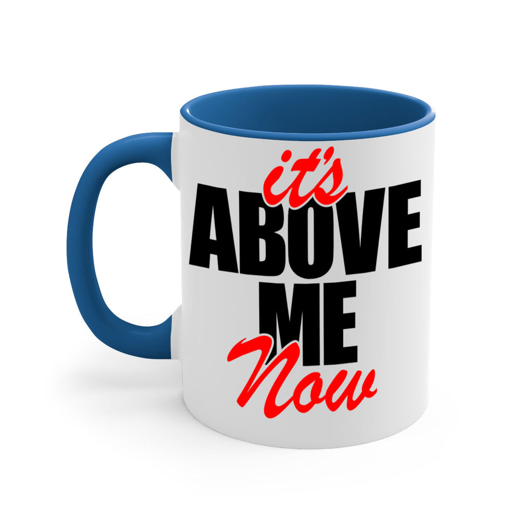 its above me now 106#- black words - phrases-Mug / Coffee Cup