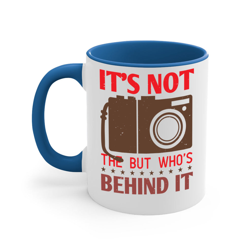 its not the but who’sbehind it 26#- photography-Mug / Coffee Cup