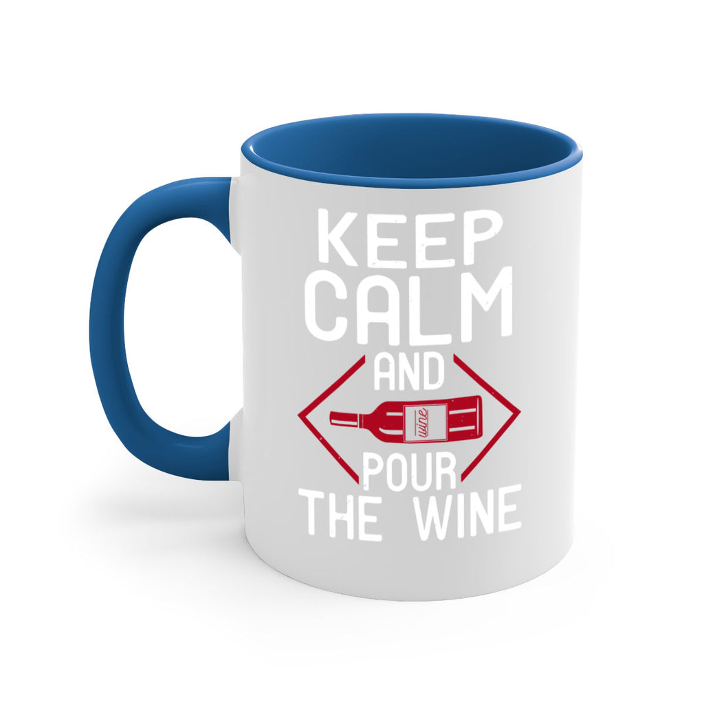 keep calm and pour the wine 130#- wine-Mug / Coffee Cup