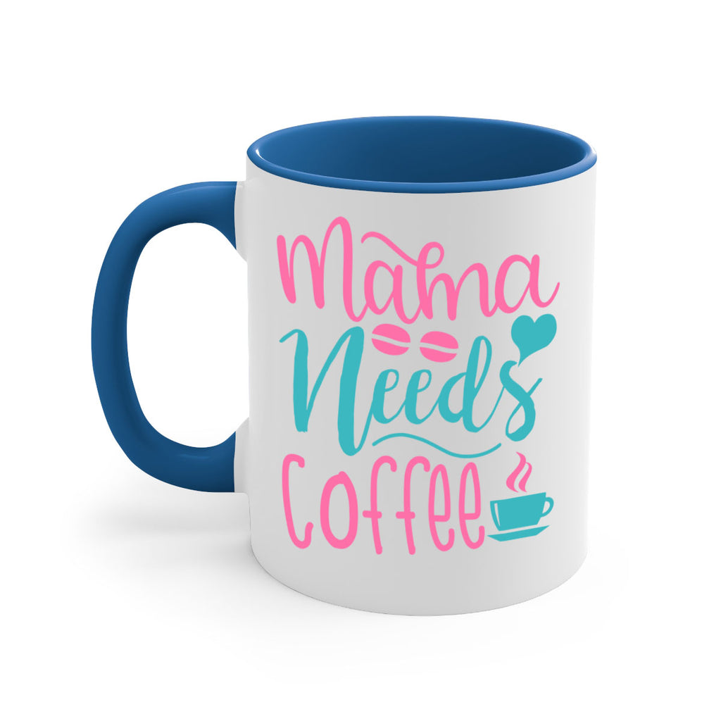 mama needs coffee 192#- coffee-Mug / Coffee Cup