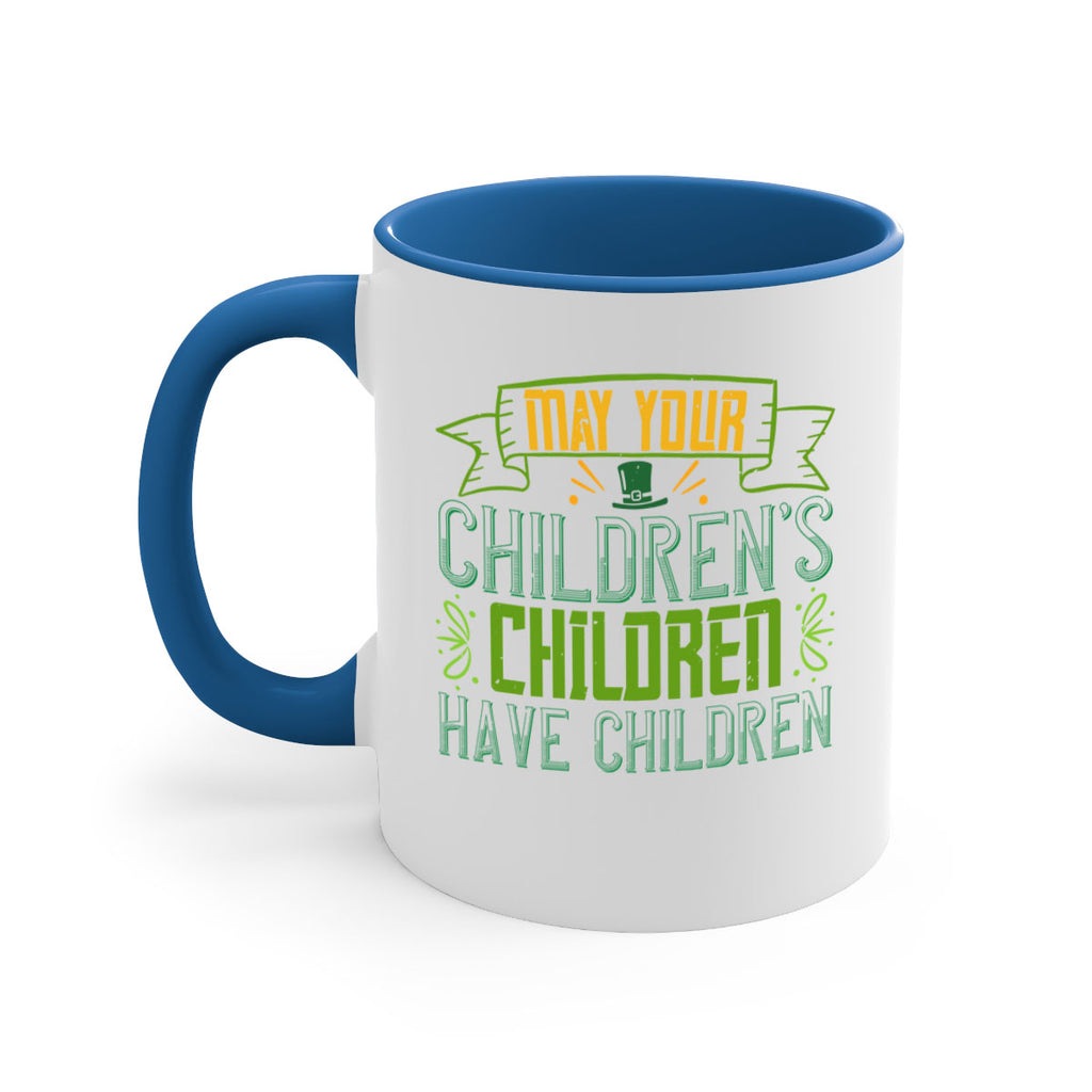 may your children’s children have children Style 114#- St Patricks Day-Mug / Coffee Cup