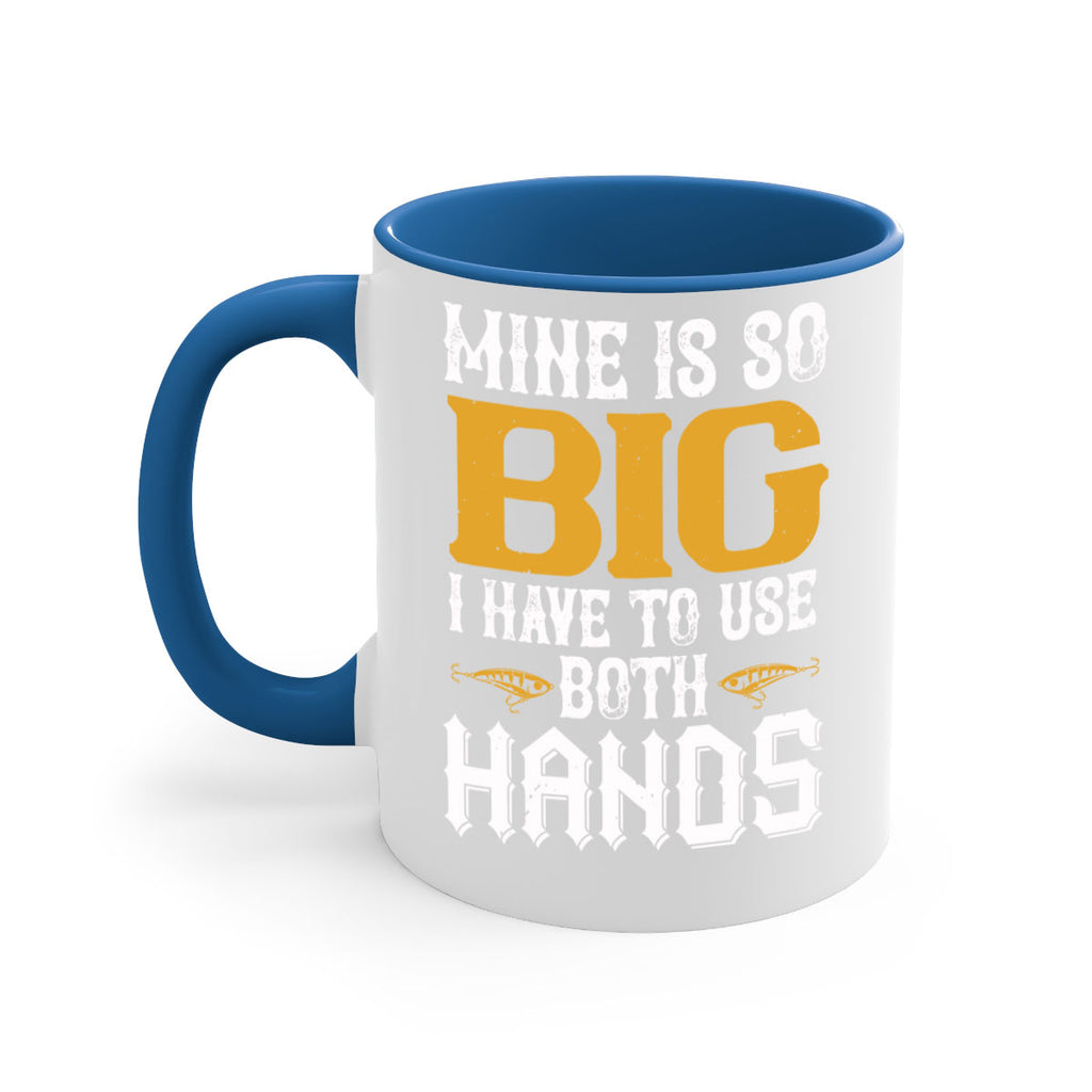 mine is so big i have to use both hands 50#- fishing-Mug / Coffee Cup
