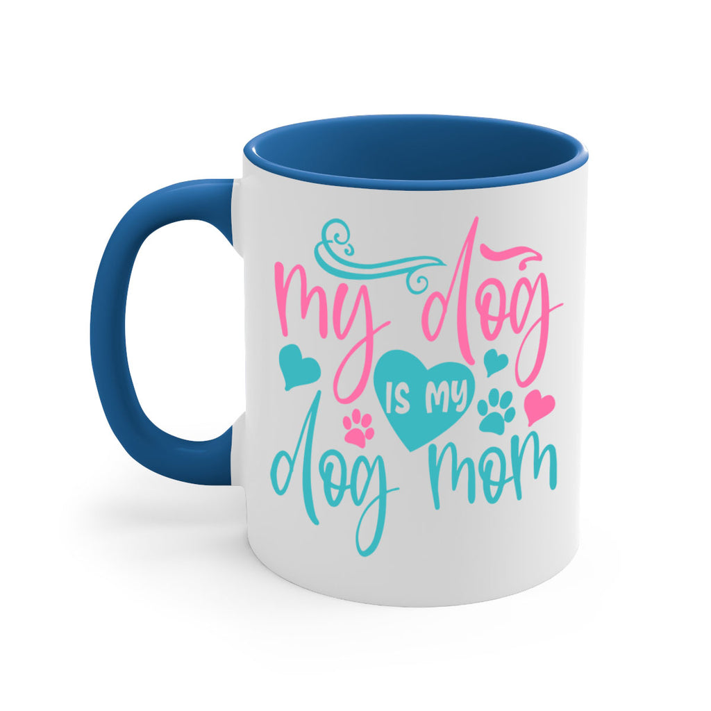 my dog is my dog mom 309#- mom-Mug / Coffee Cup