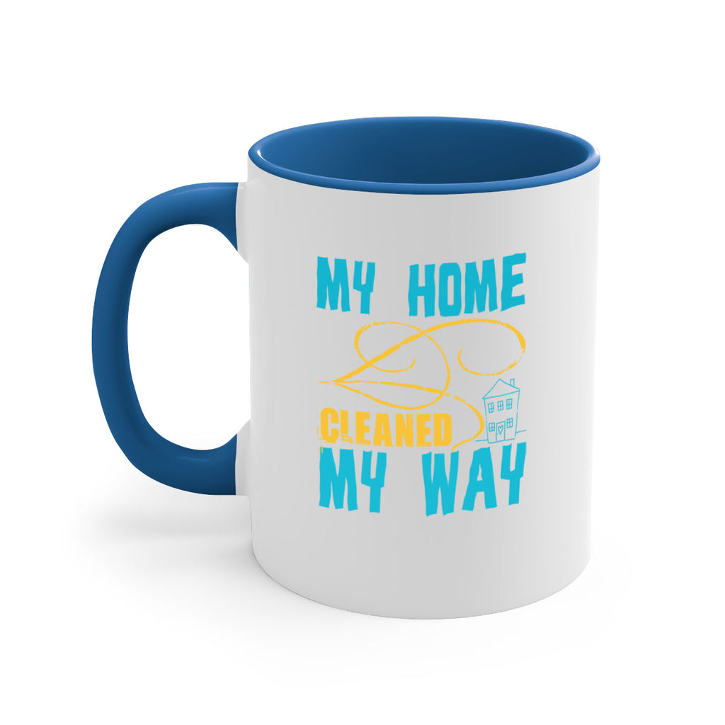 my home cleaned my way Style 24#- cleaner-Mug / Coffee Cup