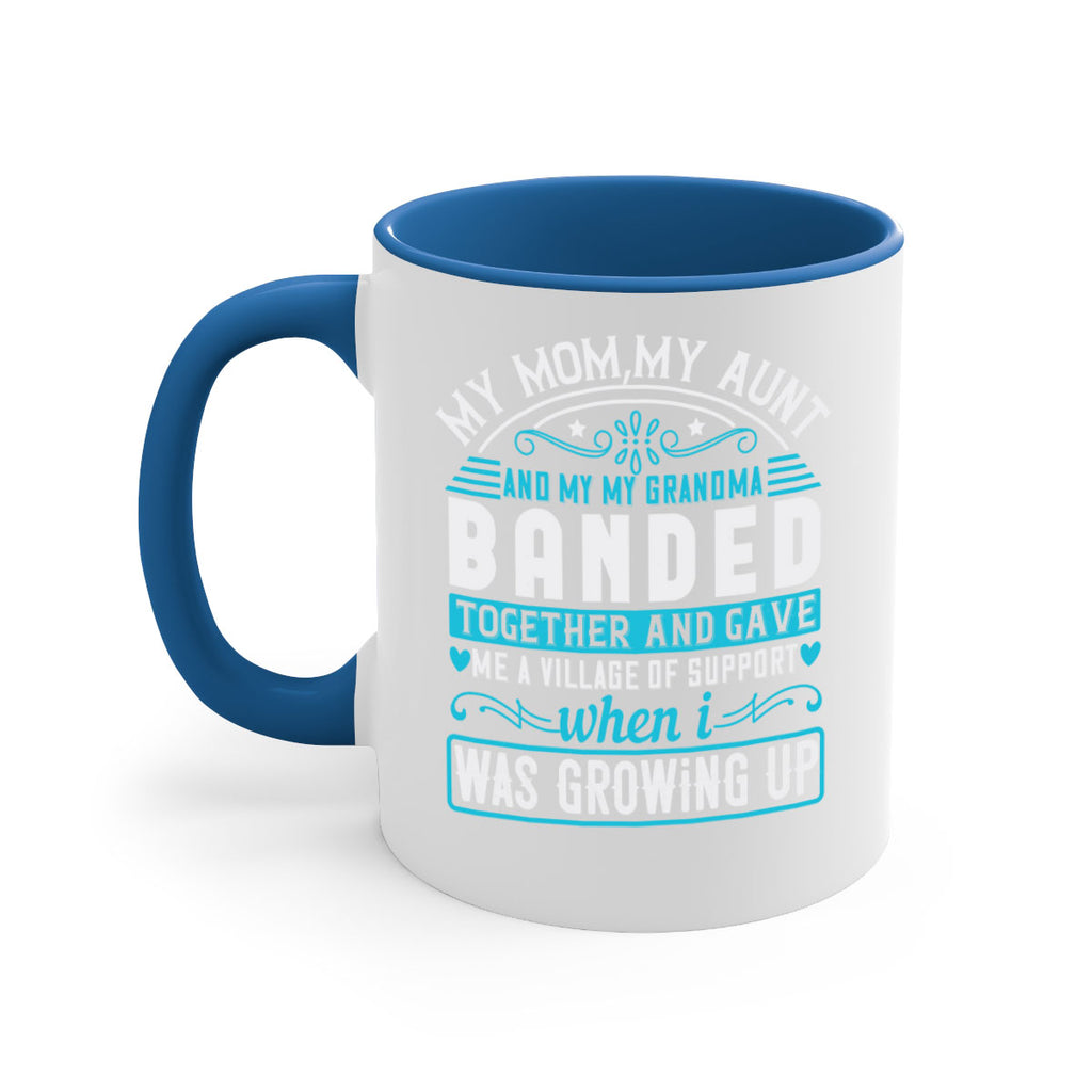 my mommy auntand my my grandma banded together and gave Style 29#- aunt-Mug / Coffee Cup