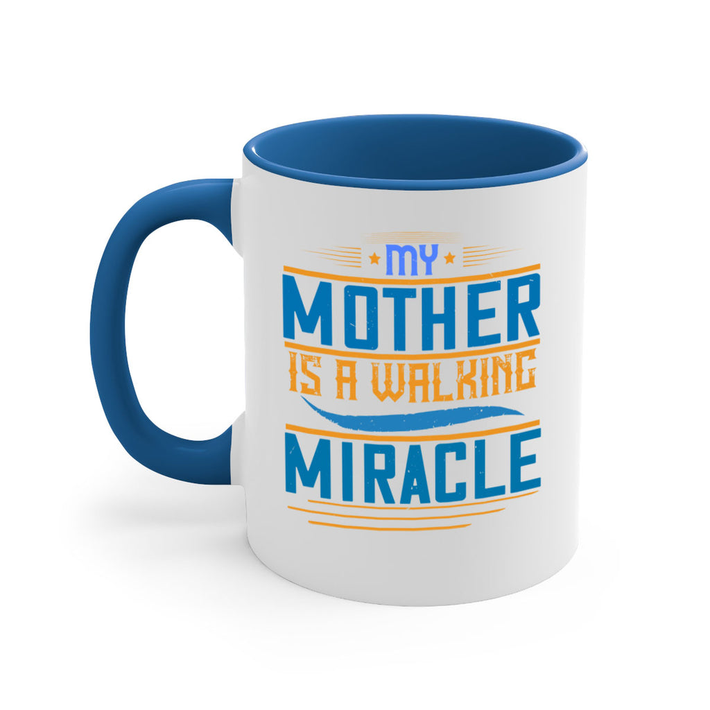 my mother is a walking miracle 86#- mom-Mug / Coffee Cup