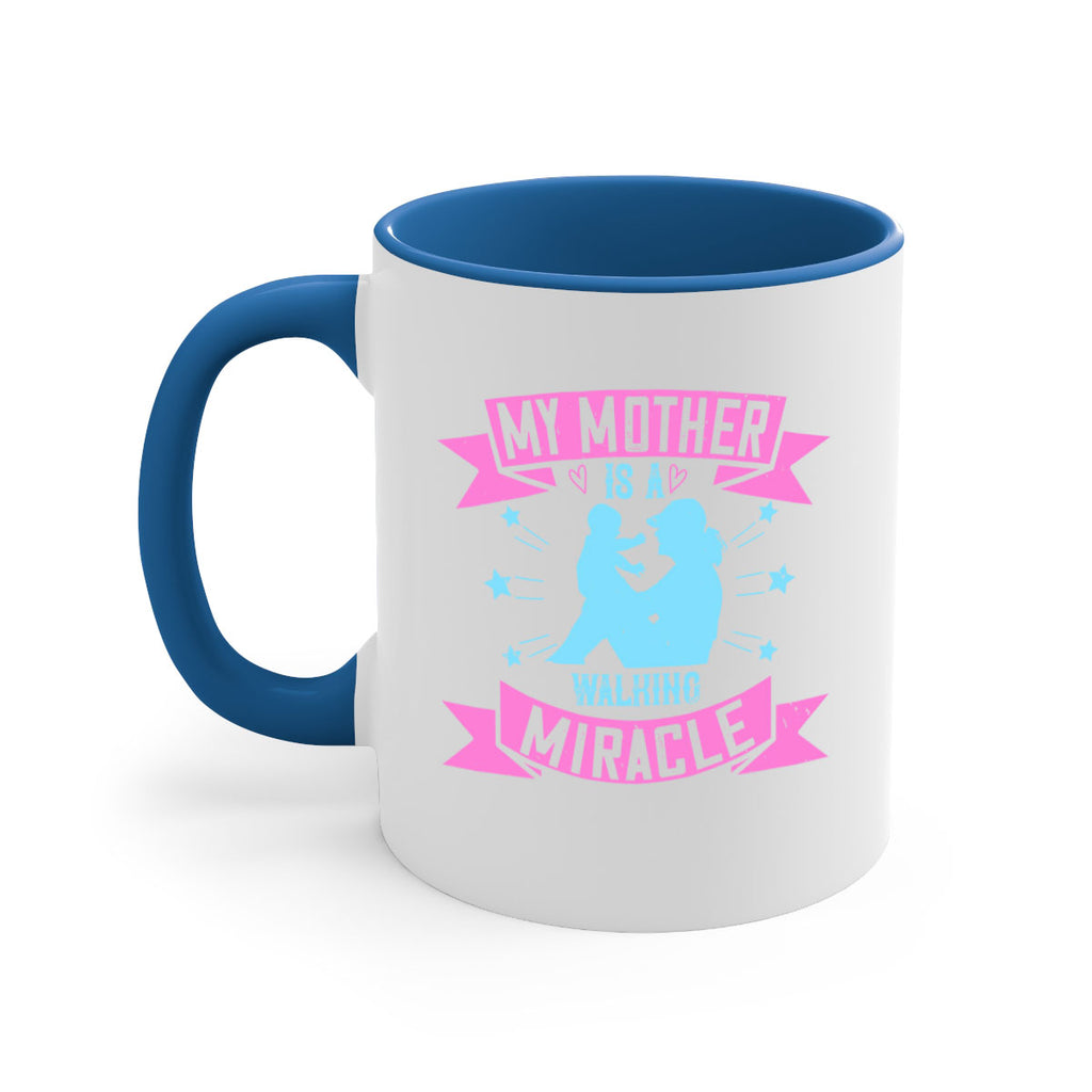 my mother is a walking miracle 87#- mom-Mug / Coffee Cup